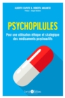Psychopilules : Pour une utilisation ethique et strategique des medicaments psychoactifs - eBook