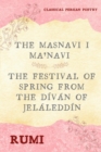 The Masnavi I Ma'navi of Rumi (Complete 6 Books) : The Festival of Spring from The Divan of Jelaleddin - eBook