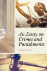 An Essay on Crimes and Punishments (Annotated) : Easy to Read Layout - With a Commentary by M. de Voltaire. - eBook