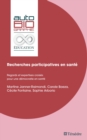 Recherches participatives en sante : Regards et expertises croises pour une democratie en sante - eBook