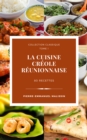 La cuisine creole reunionnaise 80 recettes - eBook