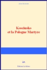Kosciusko et la Pologne Martyre - eBook