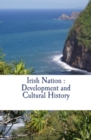 Irish Nation : Development and Cultural History - eBook