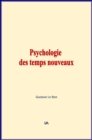 Psychologie des temps nouveaux - eBook