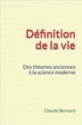 Definition de la vie : Des theories anciennes a la science moderne - eBook