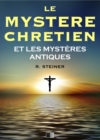 Le Mystere Chretien et les Mysteres Antiques - eBook