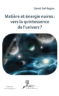 Matiere et energie noires : vers la quintessence de l'univers ? - eBook