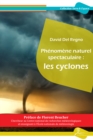 Phenomene naturel spectaculaire : les cyclones - eBook