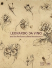 Leonardo da Vinci : and the Perfumes of the Renaissance - Book