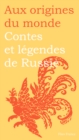 Contes et legendes de Russie : Contes, mythes et legendes russes - eBook