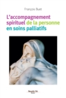 L'accompagnement spirituel de la personne en soins palliatifs - eBook