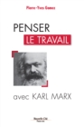 Penser le travail avec Karl Marx - eBook