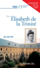 Prier 15 jours avec Elisabeth de la Trinite - eBook