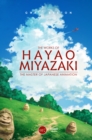 The Works Of Hayao Miyazaki : The Master of Japanese Animation - Book