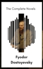 Fyodor Dostoyevsky: The Complete Novels [newly updated] (The Greatest Writers of All Time) - eBook