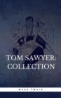 The Complete Tom Sawyer (all four books in one volume) - eBook