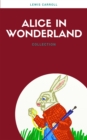 Alice In Wonderland: Collection (Lecture Club Classics) - eBook