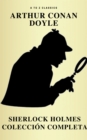 Sherlock Holmes: La coleccion completa (Clasicos de la literatura) (Active TOC) (AtoZ Classics) - eBook