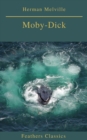Moby-Dick (Best Navigation, Active TOC) (Feathers Classics) - eBook