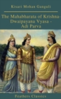The Mahabharata of Krishna-Dwaipayana Vyasa - Adi Parva (Feathers Classics) - eBook