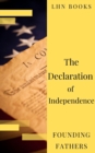 The Declaration of Independence  (Annotated) : and United States Constitution with Bill of Rights and all Amendments - eBook