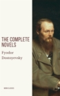 Fyodor Dostoyevsky: The Complete Novels - eBook