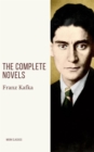 Franz Kafka: The Complete Novels - eBook