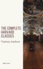 The Complete Harvard Classics 2020 Edition - ALL 71 Volumes : The Five Foot Shelf & The Shelf of Fiction - eBook