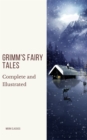 Grimm's Fairy Tales: Complete and Illustrated - eBook