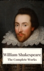 The Complete Works of William Shakespeare: Illustrated edition (37 plays, 160 sonnets and 5 Poetry Books With Active Table of Contents) - eBook