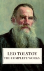 Leo Tolstoy: The Complete Works - eBook