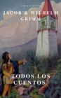 Todos los Cuentos de los Hermanos Grimm: Blancanieves, La Cenicienta, La Bella Durmiente, Caperucita Roja, Hansel y Gretel, Rapunzel, Pulgarcito (ilustrado) - eBook