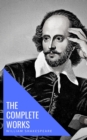 William Shakespeare: The Complete Works (Illustrated) - eBook