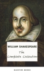 The Complete Works of William Shakespeare (37 plays, 160 sonnets and 5 Poetry Books With Active Table of Contents) : A Timeless Collection - eBook