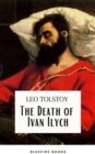 The Death of Ivan Ilych: Leo Tolstoy's Unforgettable Journey into Mortality - Classic eBook Edition - eBook
