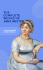 Jane Austen Unveiled: The Entire Collection - Revel in Regency Romance! : Sense and Sensibility, Pride and Prejudice, Mansfield Park, Emma, Northanger Abbey, Persuasion, Lady ... Sandition, and the Co - eBook
