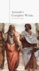 Aristotle: The Complete Works : A Comprehensive Collection of Timeless Philosophical Treasures - eBook