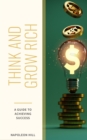 Think and Grow Rich : The Original 1937 Unedited Edition - eBook