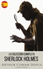 Sherlock Holmes: La Coleccion Completa - eBook