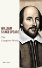 The Complete Works of William Shakespeare (37 plays, 160 sonnets and 5 Poetry Books With Active Table of Contents) - eBook