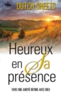 Heureux en Sa presence : Vers une amitie intime avec Dieu - eBook