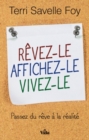 Revez-le, affichez-le, vivez-le : Passez du reve a la realite - eBook