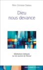 Dieu nous devance : Meditations bibliques sur les sources de l'Amour - eBook