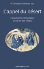 L'appel du desert : L'anachorese monastique au cours des temps - eBook