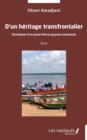 D'un heritage transfrontalier : Chroniques d'un jeune Marron guyano-surinamais - eBook