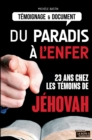 Du paradis a l'enfer : 23 ans chez les temoins de Jehovah - eBook