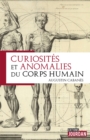 Curiosites et anomalies du corps humain - eBook