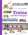 Do You Know?: Trains and Rail Transport - Book