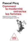 Comment la modernite ostracisa les femmes : Histoire d'un combat anthropologique sans fin - eBook