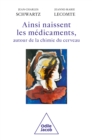 Ainsi naissent les medicaments, autour de la chimie du cerveau - eBook